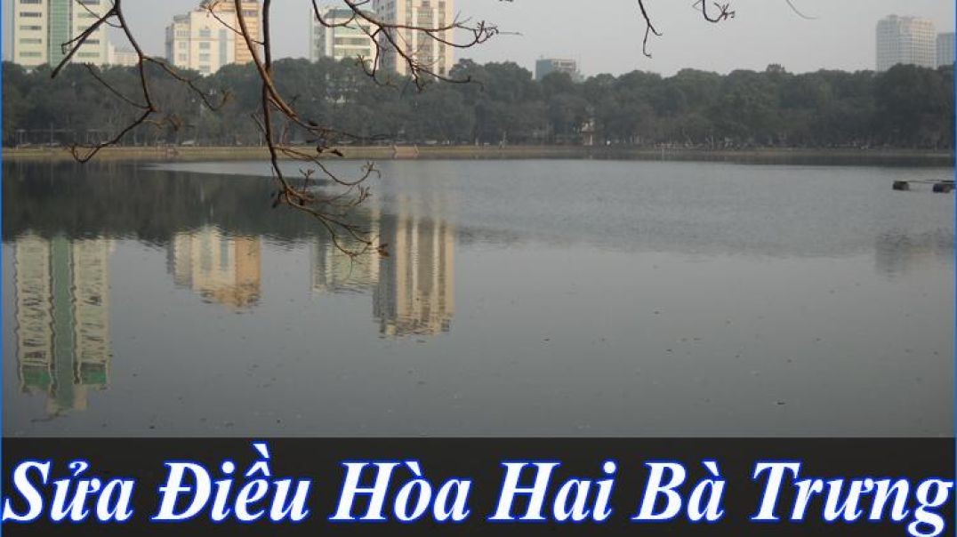 ⁣Sửa điều hòa tại Hai Bà Trưng Hà Nội – ThoDienLanh24h uy tín, giá tốt, thợ giỏi, bảo hành dài hạn